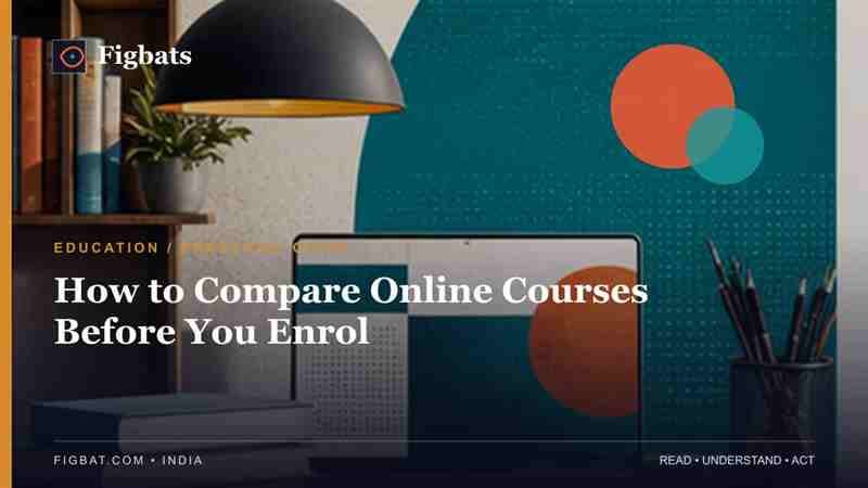 Compare Online Courses Before Enrolment — Figbats India