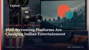 Streaming Platforms Indian Entertainment — Figbats India